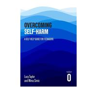 Overcoming Self-harm A Self-help Guide For Teenagers - Dr Lucy MW Taylor - Robinson - ebook (ePub) - Livre