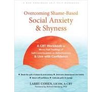 Overcoming Shame-Based Social Anxiety And Shyness