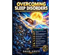 Overcoming Sleep Disorders: A CBT-I Guide to Beat Insomnia, Reset Your Circadian Rhythm, and Fix Sleep Apnea, Restless Legs, and Racing Thoughts for Good