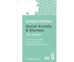 Overcoming Social Anxiety & Shyness Gillian Butler, (Auteur)