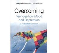 Overcoming Teenage Low Mood and Depression by Williams & Chris Professor of Psychosocial Psychiatry at University of Glasgow & United Kingdom Williams Chris Professor of Psychosocial Psychiatry at Uni