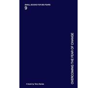 Overcoming the Fear of Change: Letting Go Without Falling Apart