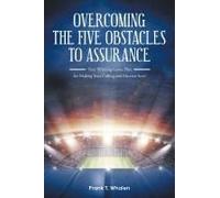 Overcoming The Five Obstacles To Assurance: Your Winning Game Plan For Making Your Calling And Election Sure!