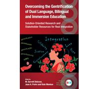 Overcoming The Gentrification Of Dual Language, Bilingual And Immersion Education