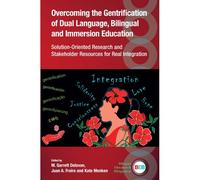Overcoming The Gentrification Of Dual Language, Bilingual And Immersion Education