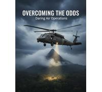 Overcoming The Odds: Daring Air Operations