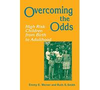 Overcoming the Odds: High Risk Children from Birth to Adulthood