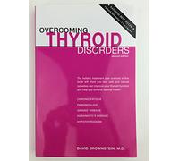 Overcoming Thyroid Disorders: A Holistic Approach to Treating Thyroid Disorders Including Hypothyroidism, Graves' Disease and Hashimoto's Disease See How a Natural Treatment Program Can Reverse Many