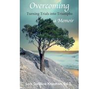 Overcoming: Turning Trials into Triumphs