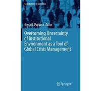 Overcoming Uncertainty Of Institutional Environment As A Tool Of Global Crisis Management