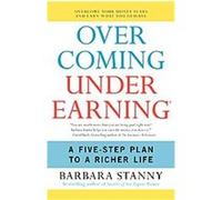 Barbara Stanny - Overcoming Underearning : Plan en cinq étapes pour une vie plus riche - Poche