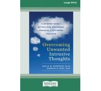Overcoming Unwanted Intrusive Thoughts (16pt Large Print Edition)