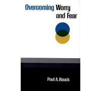 Overcoming Worry and Fear Paul A. Hauck (Auteur)