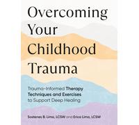 Overcoming Your Childhood Trauma