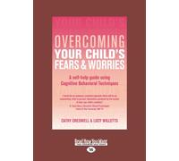 Overcoming Your Child's Fears and Worries: A Self-help Guide Using Cognitive Behavioral Techniques