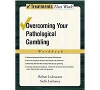 Overcoming Your Pathological Gambling, Treatments That Work Robert Ladouceur, Stella Lachance (Auteur)