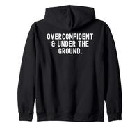 overconfident Under The Ground Witty Sarcastic Humour Sweat à Capuche