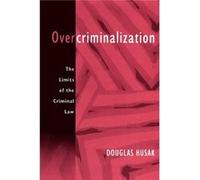 Overcriminalization The Limits of the Criminal Law by Douglas Husak Douglas Husak (Auteur)