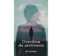 Overdose de sentiments - Coco-Nobody-Knows - Le Lys Bleu - broché - Témoignage