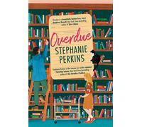 Overdue The debut adult romance from the author of ANNA AND THE FRENCH KISS - Stephanie Perkins - Zaffre - ebook (ePub) - Livre