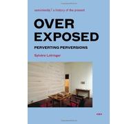 Overexposed: Perverting Perversions