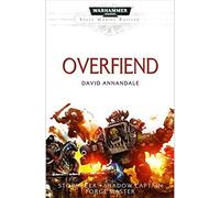 Overfiend: A Space Marine Battles Hardcover Anthology includes: Stormseer, Shadow Captain & Forge Master (Warhammer 40,000 40K 30K Games Workshop Forgeworld) OOP
