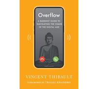 Overflow A Buddhist Guide to Navigating the Chaos of the Digital Age - Vincent Thibault - Shambhala - ebook (ePub) - Livre