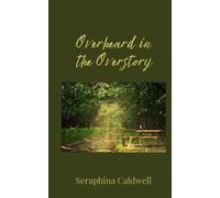 Overheard In The Overstory