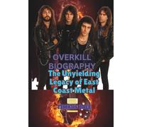 OVERKILL BIOGRAPHY: The Unyielding Legacy of East Coast Metal