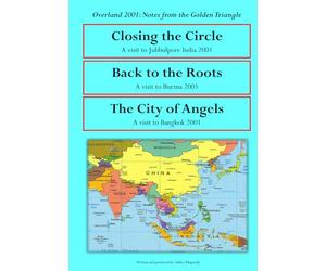 Overland 2001 Notes from the Golden Triangle: Closing the Circle - Back to the Roots - The City of Angels