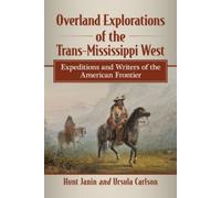 Overland Explorations Of The Trans-Mississippi West