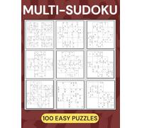 Overlapping Multi-Sudoku Puzzle Book ~ Easy: When One Sudoku Grid Isn’t Enough… A Wide Variety of 100 Overlapping Multi-Grid Sudoku Variants