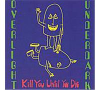 Overlight Underdark - Kill Until You Die