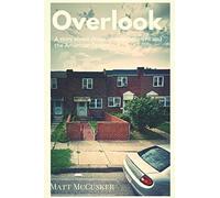 Overlook: A Story About Drugs, Disappointment and The American Dream