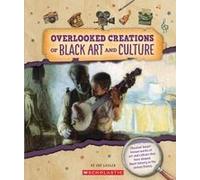 Overlooked Creations Of Black Art And Culture (From The Archives)