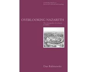 Overlooking Nazareth: The Ethnography of Exclusion in Galilee