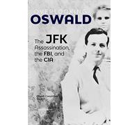 Overlooking Oswald: The JFK Assassination, the FBI and the CIA: Book V