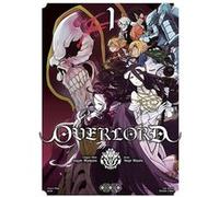 Overlord - Tome 01 Kugane Maruyama (Auteur), Fugin Miyama (Illustration)