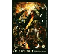 Overlord - Tome 01 Le Roi Mort-Vivant - Kugane Maruyama - Ofelbe - broché - Roman adolescent dès 13 ans