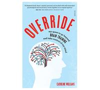 Override: my quest to discover the truth about brain training and rewire my imperfect mind