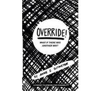 Override! What If There Was Another Way?