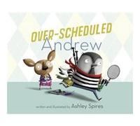 Overscheduled Andrew by Illustrated by Ashley Spires Illustrated by Ashley Spires (Auteur)