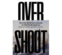 Overshoot – How the World Surrendered to Climate Breakdown