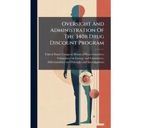 Oversight And Administration Of The 340b Drug Discount Program