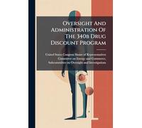 Oversight And Administration Of The 340b Drug Discount Program