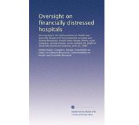 Oversight on financially distressed hospitals: Hearing before the Subcommittee on Health and Scientific Research of the Committee on Labor and Human ... distressed hospitals, June 25, 1980
