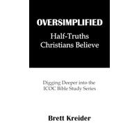 Oversimplified: Half-Truths Christians Believe