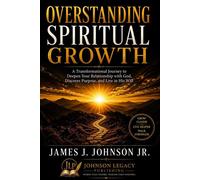 Overstanding Spiritual Growth - James J Johnson - Johnson Legacy Publishing - ebook (ePub) - Livre
