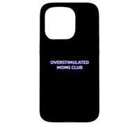 Overstimulated Moms Club Mama Life Mothers Day from Kid Coque pour iPhone 15 Pro