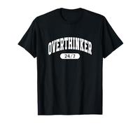 Overthinker Thinking About It 24-7, Overthinking Overthinking T-Shirt
